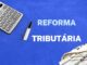 Amapá. Reforma Tributária: Desafios e incertezas para Macapá e Santana